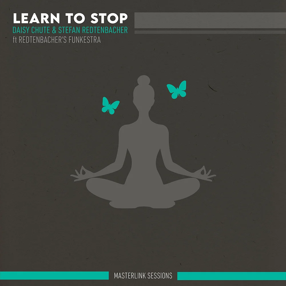 Learn To Stop single cover, Daisy Chute, Stefan Redtenbacher, Funkestra, Masterlink Sessions
